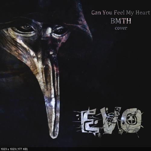 EVO - Can You Feel My Heart (BMTH Cover) (2013)