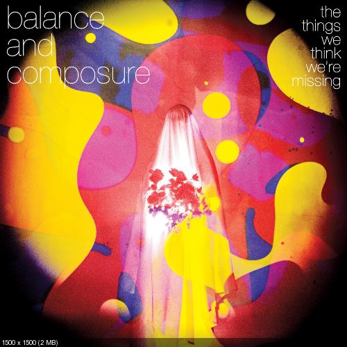 Balance And Composure - The Things We Think We're Missing (2013)