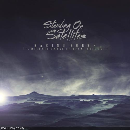 Standing on Satellites - Baring Bones [Single] (2014)