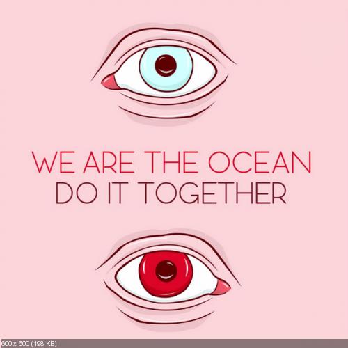 We Are The Ocean - Do It Together [Single] (2015)