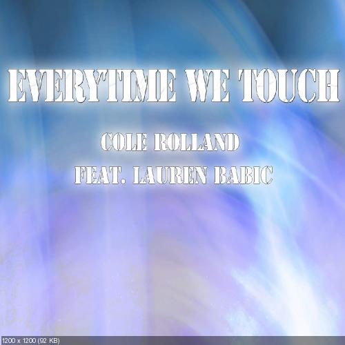 Cole Rolland - Everytime We Touch (Cascada Cover) (Single) (2015)