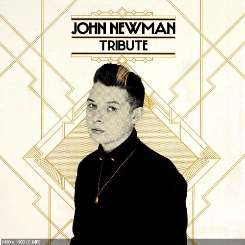 John Newman - Tribute (Limited Deluxe Edition) (2014)