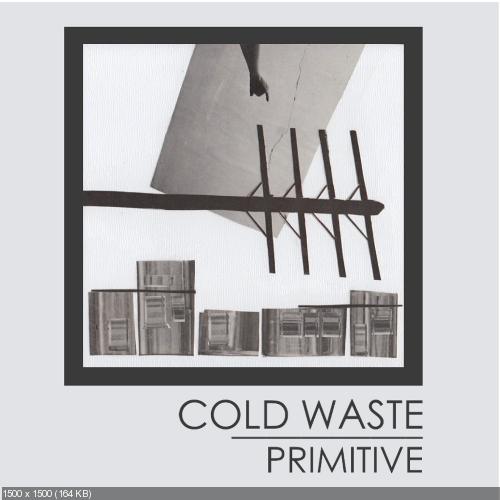 Cold Waste - Primitive (2014)