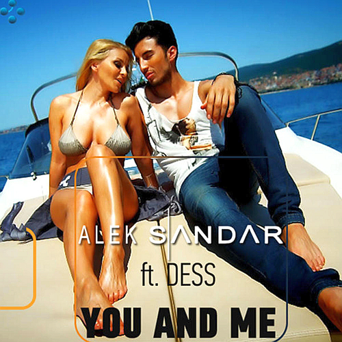 Alek Sandar Feat. Dess & Boyplay - You And Me (2013)