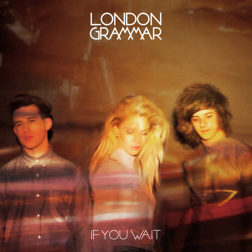London Grammar - If You Wait [iTunes Deluxe Version] (2013)