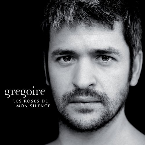 Gregoire - Les Roses de Mon Silence (2013)