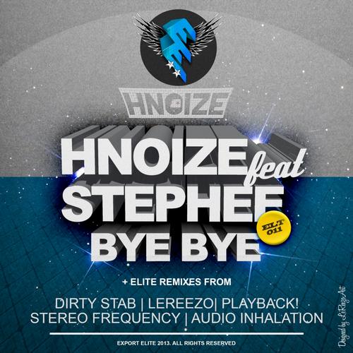 Hnoize feat. Stephee - Bye Bye (2013)