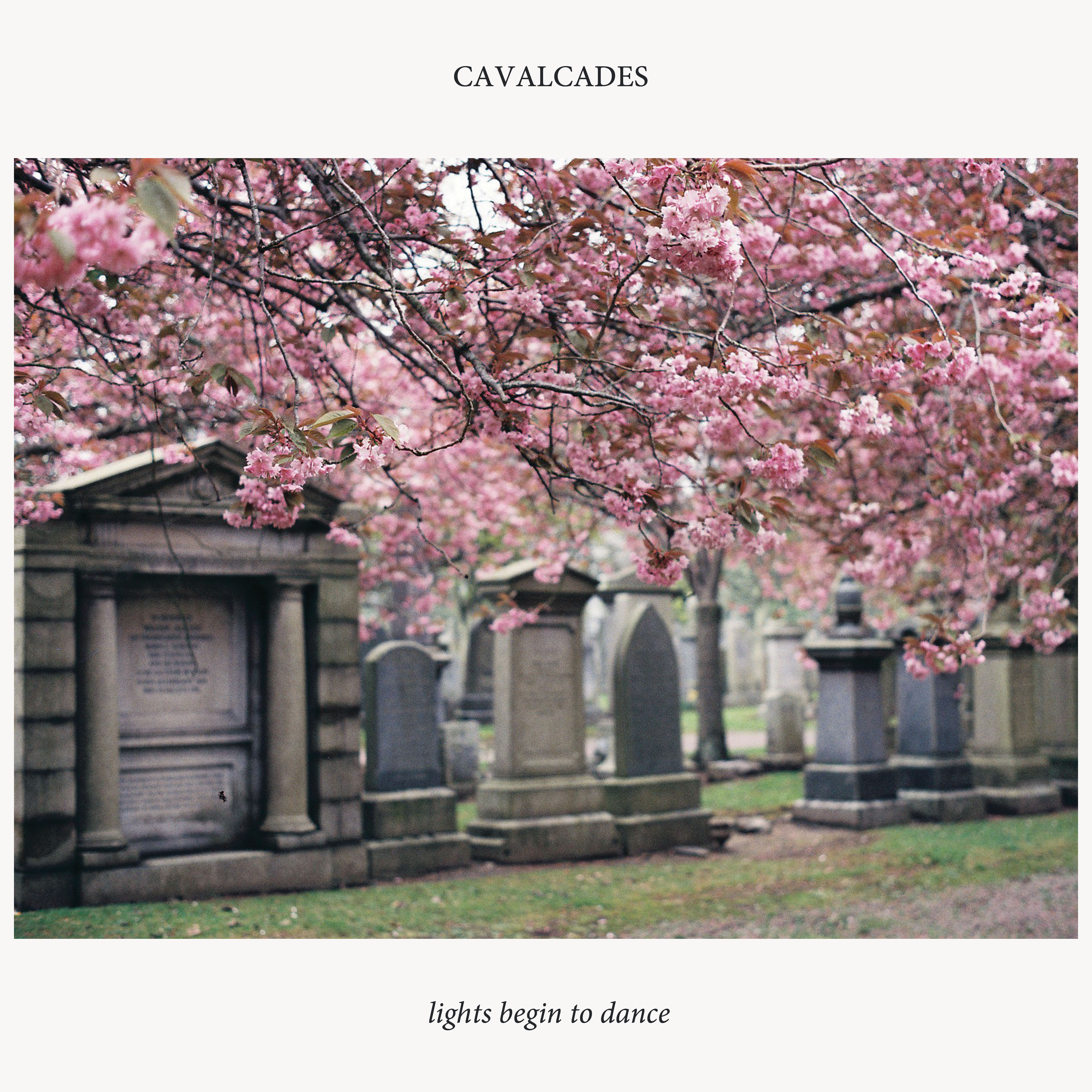 Cavalcades – Lights Begin To Dance (2015)